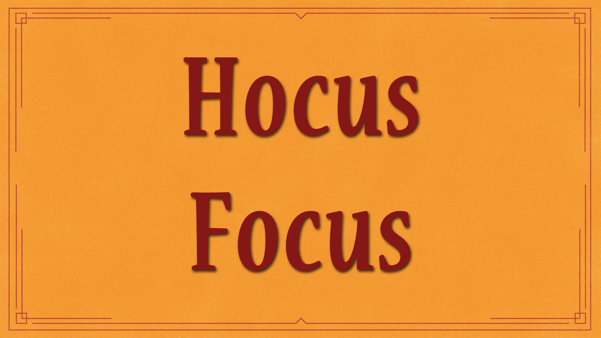 Hocus Focus